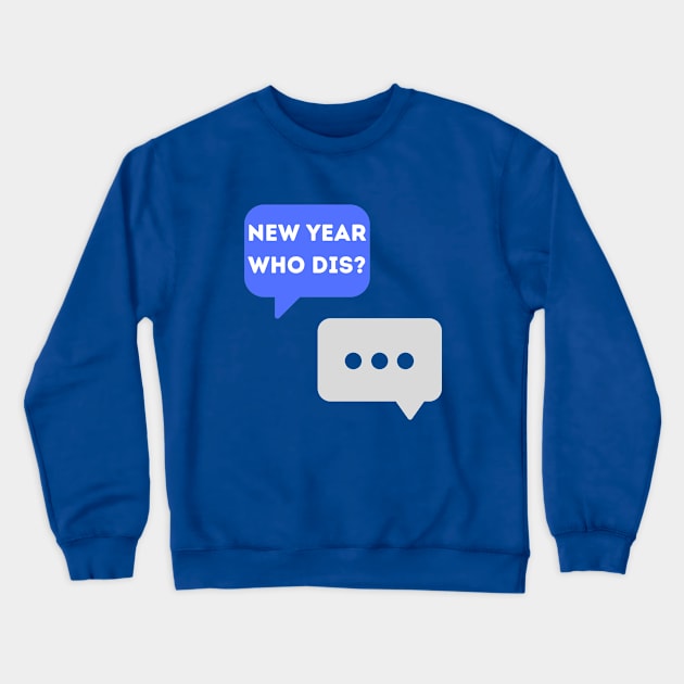 New Year, Who Dis Crewneck Sweatshirt by The PE Spot Shop